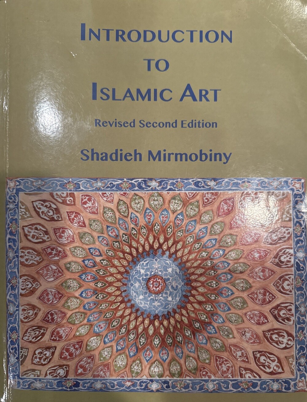 Introduction To Islamic Art Revised Second Edition Shadieh Mirmobiny PAPERBACK